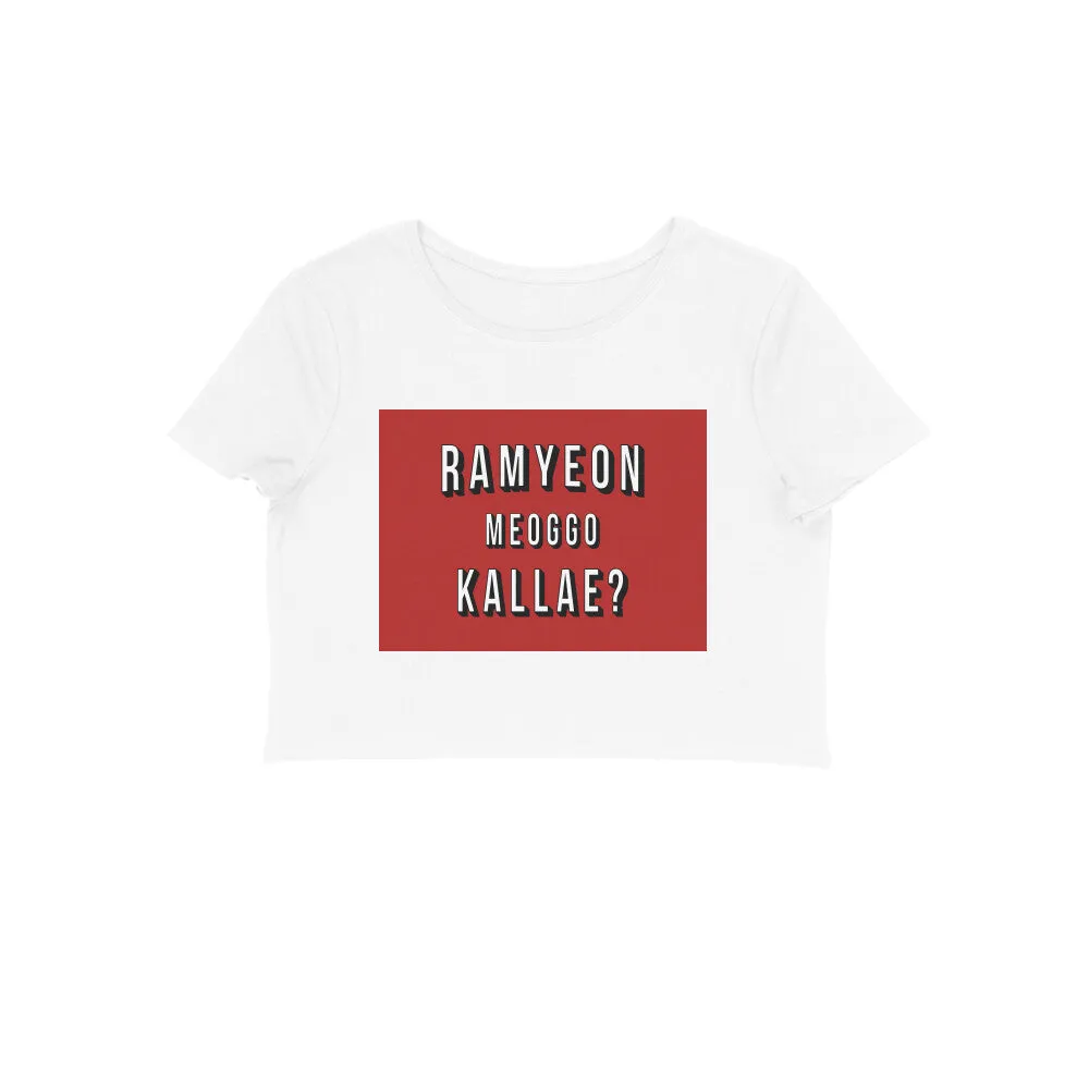 Wanna have Ramyeon? (IYKYK) - Crop Top