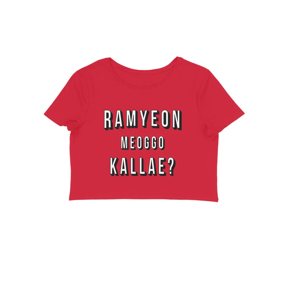 Wanna have Ramyeon? (IYKYK) - Crop Top