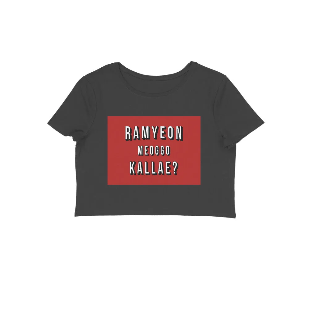 Wanna have Ramyeon? (IYKYK) - Crop Top